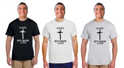 I cant but i know a guy tee shirt